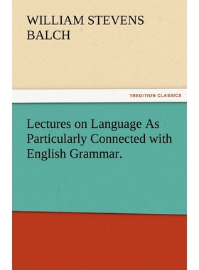 按需印刷Lectures on Language as Particularly Connected with English Grammar.[9783842484597]