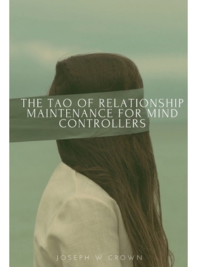 按需印刷The Tao of Relationship Maintenance for Mind Controllers[9781365484322]
