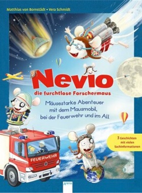 预订【德语】Nevio die furchtlose Forschermaus. Mausestarke Abenteuer mit dem Mausmobil[9783401716046]