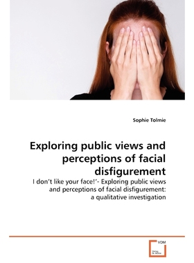 按需印刷Exploring public views and perceptions of facial disfigurement[9783639322439]