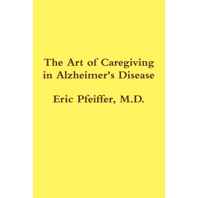 按需印刷The Art of Caregiving in Alzheimer's Disease[9781257761128]