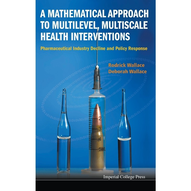 按需印刷不退不换A Mathematical Approach to Multilevel, Multiscale Health Interventions[9781848169968]