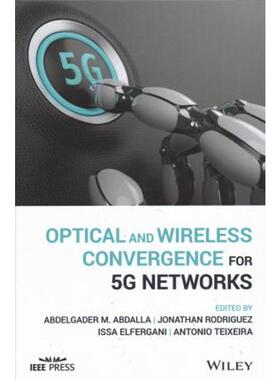 按需印刷不退不换Optical and Wireless Convergence for 5G Networks[9781119491583]