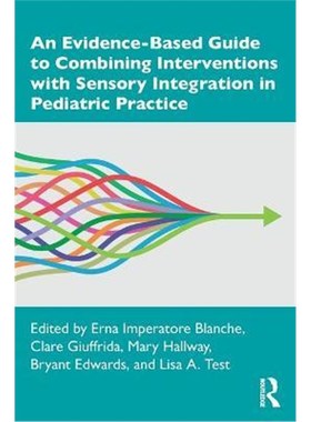 按需印刷An Evidence-Based Guide to Combining Interventions with Sensory Integration in Pediatric Practice[9780367506889]