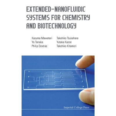 按需印刷Extended-Nanofluidic Systems for Chemistry and Biotechnology[9781848168015]