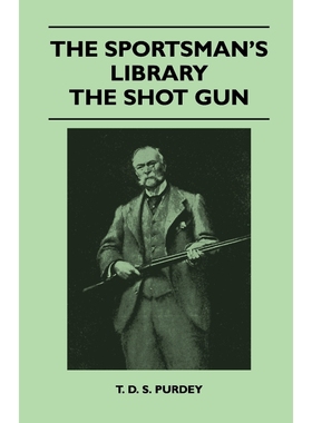 按需印刷The Sportsman's Library - The Shot Gun[9781446508701]