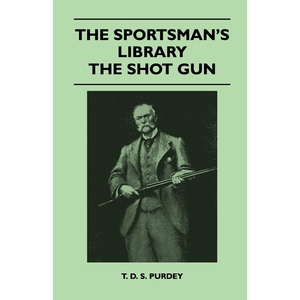 按需印刷不退不换The Sportsman's Library - The Shot Gun[9781446508701]