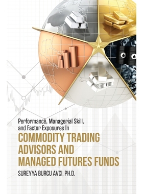 预订Performance, Managerial Skill, and Factor Exposures in Commodity Trading Advisors and Managed Future