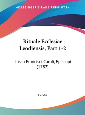 按需印刷Rituale Ecclesiae Leodiensis, Part 1-2[9781104459680]