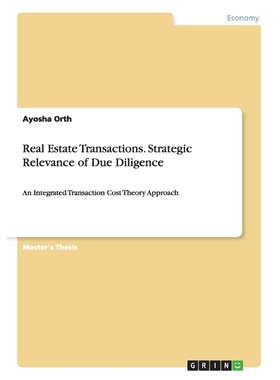 按需印刷Real Estate Transactions. Strategic Relevance of Due Diligence[9783656965909]