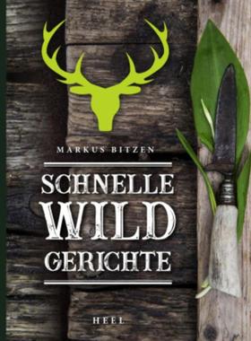 预订【德语】 Schnelle Wildgerichte - Das Wild Kochbuch: