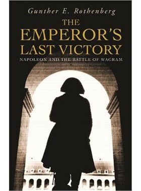 按需印刷不退不换The Emperor's Last Victory:Napoleon and the Battle of Wagram[9780304367115]
