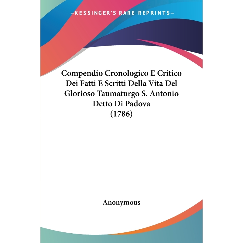 预订Compendio Cronologico E Critico Dei Fatti E Scritti Della Vita Del Glorioso Taumaturgo S. Antonio De