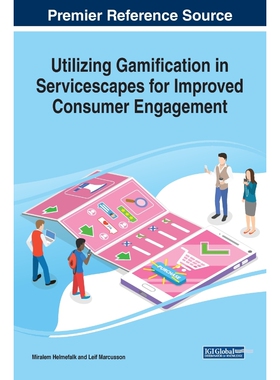 按需印刷不退不换Utilizing Gamification in Servicescapes for Improved Consumer Engagement[9781799819707]