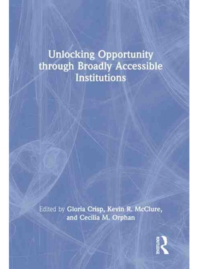 按需印刷不退不换TF Unlocking Opportunity through Broadly Accessible Institutions[9780367564209]