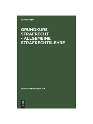 预订【德语】Grundkurs Strafrecht - Allgemeine Strafrechtslehre: