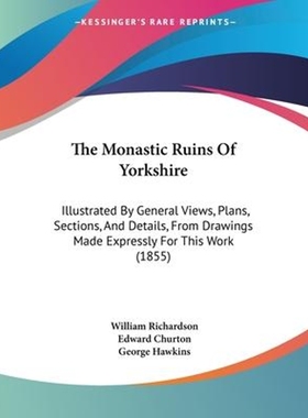 按需印刷The Monastic Ruins Of Yorkshire[9781104315375]