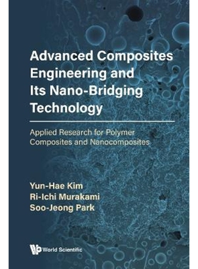 按需印刷不退不换Advanced Composites Engineering and Its Nano-Bridging Technology[9789811235313]