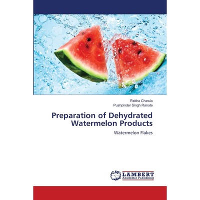 按需印刷Preparation of Dehydrated Watermelon Products[9783659124808]