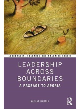 按需印刷Leadership Across Boundaries:A Passage to Aporia[9780367863241]