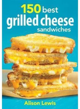 预订150 Best Grilled Cheese Sandwiches