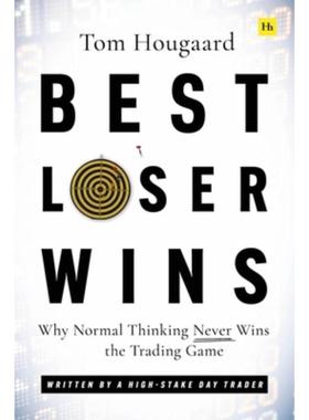 预订Best Loser Wins:Why Normal Thinking Never Wins the Trading Game - written by a high-stake day trader