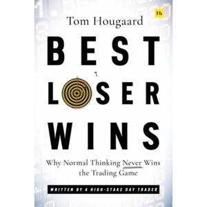 预订不退不换Best Loser Wins:Why Normal Thinking Never Wins the Trading Game - written by a high-stake day trader