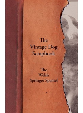 按需印刷不退不换The Vintage Dog Scrapbook - The Welsh Springer Spaniel[9781447429913]