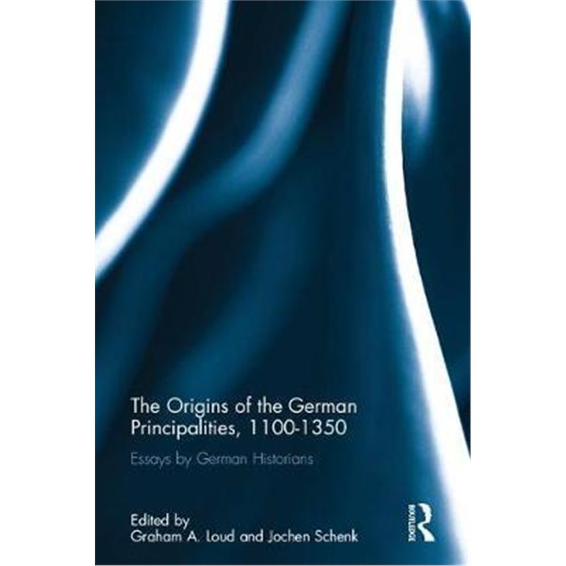 按需印刷不退不换The Origins of the German Principalities, 1100-1350:Essays by German Historians[9781472448422]