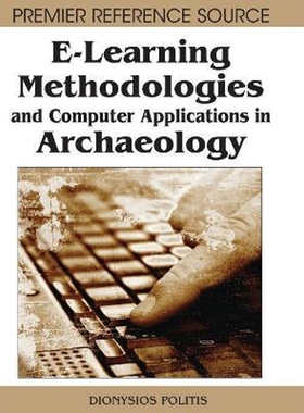 按需印刷不退不换E-Learning Methodologies and Computer Applications in Archaeology[9781599047591]
