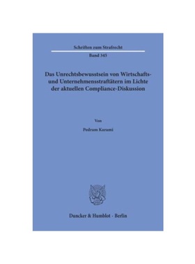 预订【德语】Das Unrechtsbewusstsein von Wirtschafts- und Unternehmensstraft?tern im Lichte der aktuellen Compliance-Disk