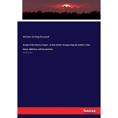 预订不退不换Annals of the Artists of Spain - A New Edition Incorporating the Author's Own Notes, Additions and Emendatio
