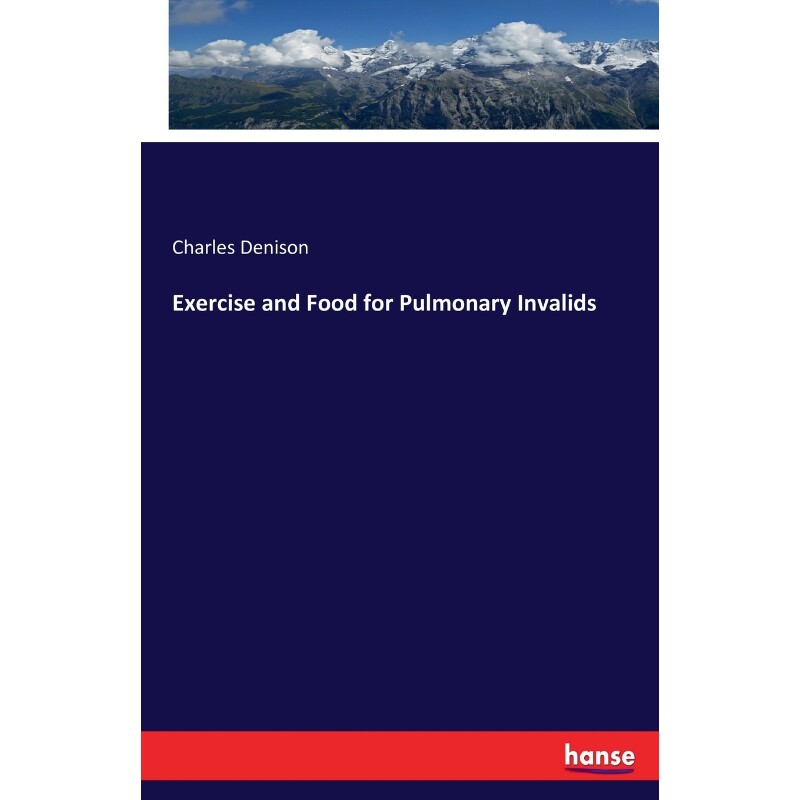 按需印刷不退不换Exercise and Food for Pulmonary Invalids[9783744646574]