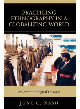 按需印刷不退不换Practicing Ethnography in a Globalizing World[9780759108813]