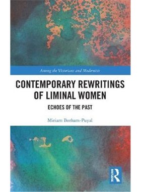 按需印刷Contemporary Rewritings of Liminal Women:Echoes of the Past[9780367277789]
