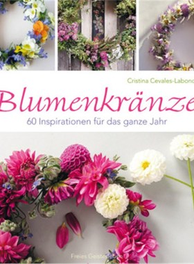 预订【德语】Blumenkränze:60 Inspirationen für das ganze Jahr