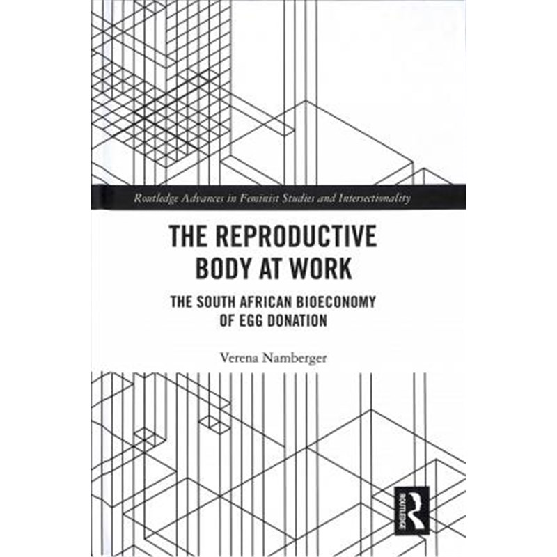 按需印刷The Reproductive Body at Work:The South African Bioeconomy of Egg Donation[9780367026868]
