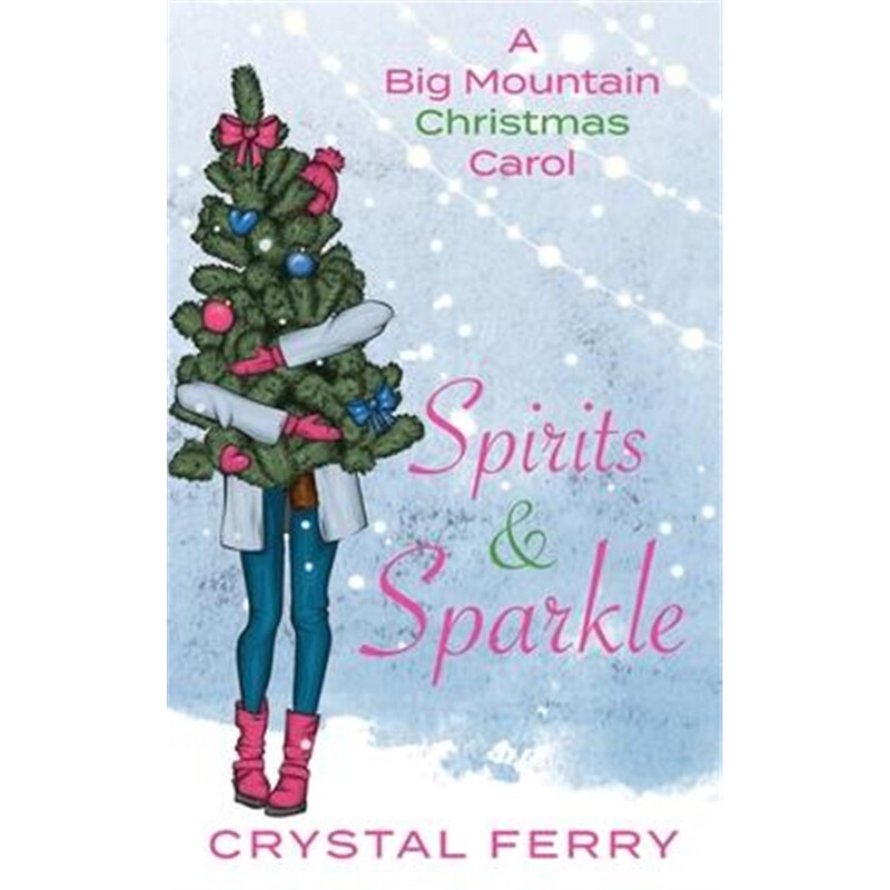 预订spirits & sparkle:a big mountain christmas carol