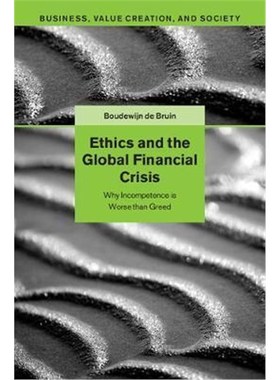 按需印刷Ethics and the Global Financial Crisis:Why Incompetence Is Worse than Greed[9781107028913]