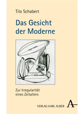 预订【德语】Das Gesicht der Moderne:Zur Irregularität eines Zeitalters
