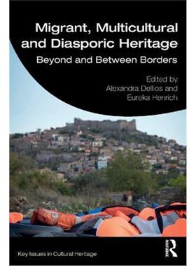 按需印刷不退不换Migrant, Multicultural and Diasporic Heritage:Beyond and Between Borders[9780367348465]