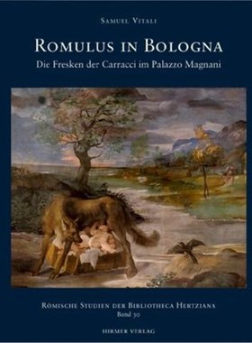 预订【德语】 Romulus in Bologna:Die Fresken der Caracci im Palazzo Magnani