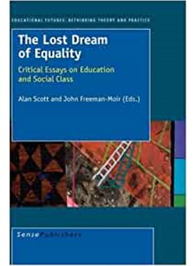 预订不退不换The Lost Dream of Equality:Critical Essays on Education and Social Class