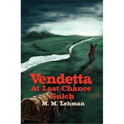 按需印刷不退不换Vendetta At Last Chance Gulch[9780595218929]