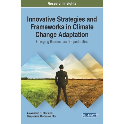 按需印刷不退不换Innovative Strategies and Frameworks in Climate Change Adaptation[9781522527671]