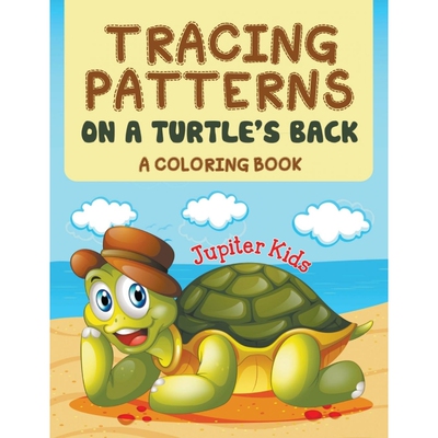 按需印刷Tracing Patterns on a Turtle's Back (A Coloring Book)[9781682601822]