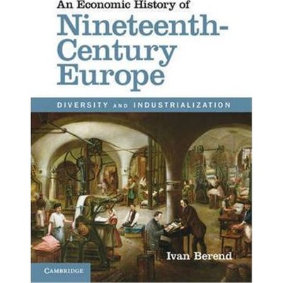 按需印刷An Economic History of Nineteenth-Century Europe:Diversity and Industrialization[9781107689992]