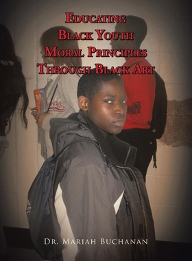 按需印刷不退不换Educating Black Youth Moral Principles Through Black Art[9781450039147]