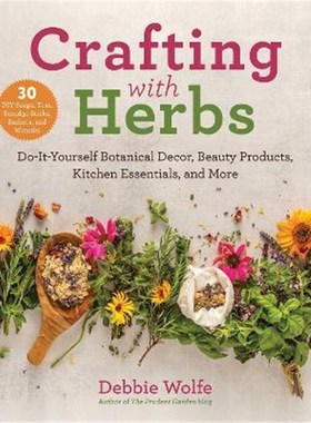 预订Crafting with Herbs:Do-It-Yourself Botanical Decor, Beauty Products, Kitchen Essentials, and More