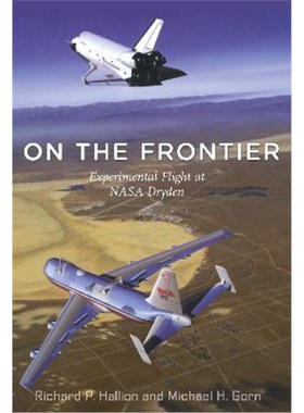 按需印刷On the Frontier:Experimental Flight at NASA Dryden[9781588342898]